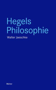 Title: Hegels Philosophie, Author: Walter Jaeschke