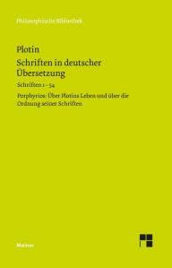 Title: Schriften in deutscher Übersetzung: Die Schriften 1-54 der chronologischen Reihenfolge, Author: Plotin