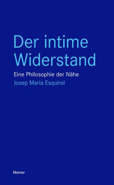 Der intime Widerstand: Eine Philosophie der Nähe