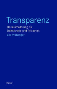 Title: Transparenz: Herausforderung für Demokratie und Privatheit, Author: Lea Watzinger