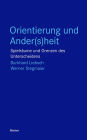 Orientierung und Ander(s)heit: Spielräume und Grenzen des Unterscheidens