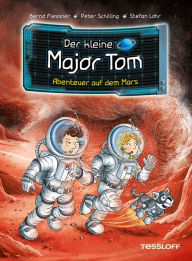 Title: Der kleine Major Tom. Band 6. Abenteuer auf dem Mars, Author: Bernd Flessner