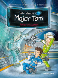 Title: Der kleine Major Tom. Band 16. Fehler im System, Author: Bernd Flessner