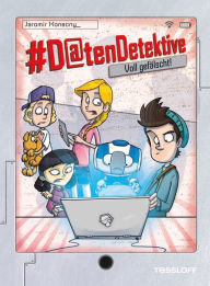 Title: #Datendetektive. Band 2. Voll gefälscht!, Author: Jaromir Konecny