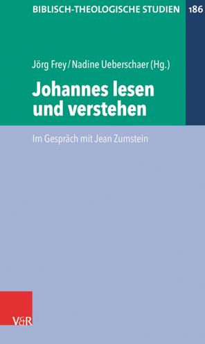 Johannes lesen und verstehen: Im Gesprach mit Jean Zumstein