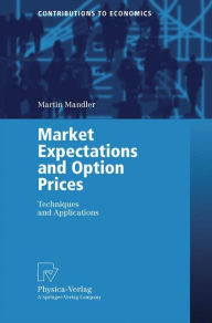 Title: Market Expectations and Option Prices: Techniques and Applications, Author: Martin Mandler