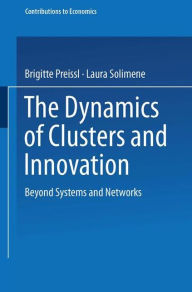 Title: The Dynamics of Clusters and Innovation: Beyond Systems and Networks, Author: Brigitte Preissl