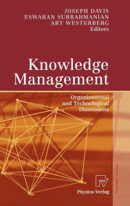 Title: Knowledge Management: Organizational and Technological Dimensions / Edition 1, Author: Joseph Davis