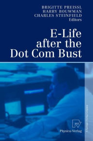 Title: E-Life after the Dot Com Bust / Edition 1, Author: Brigitte Preissl