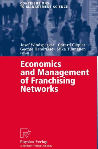 Economics and Management of Franchising Networks