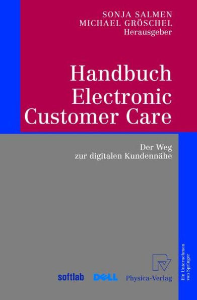 Handbuch Electronic Customer Care: Der Weg zur digitalen Kundennï¿½he / Edition 1