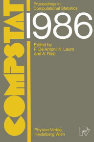 Title: COMPSTAT: Proceedings in Computational Statistics, 7th Symposium held in Rome 1986, Author: F. de Antoni