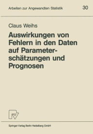 Title: Auswirkungen von Fehlern in den Daten auf Parameterschätzungen und Prognosen, Author: Claus Weihs