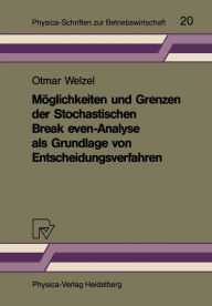 Title: Möglichkeiten und Grenzen der Stochastischen Break even-Analyse als Grundlage von Entscheidungsverfahren, Author: Welzel