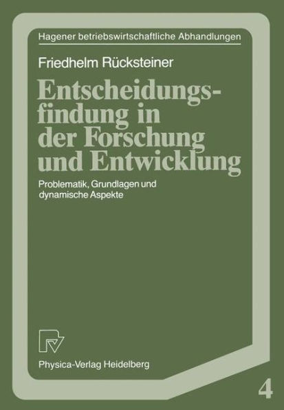 Entscheidungsfindung in der Forschung und Entwicklung: Problematik, Grundlagen und dynamische Aspekte