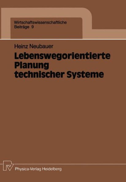 Lebenswegorientierte Planung technischer Systeme