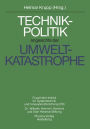 Technikpolitik angesichts der Umweltkatastrophe