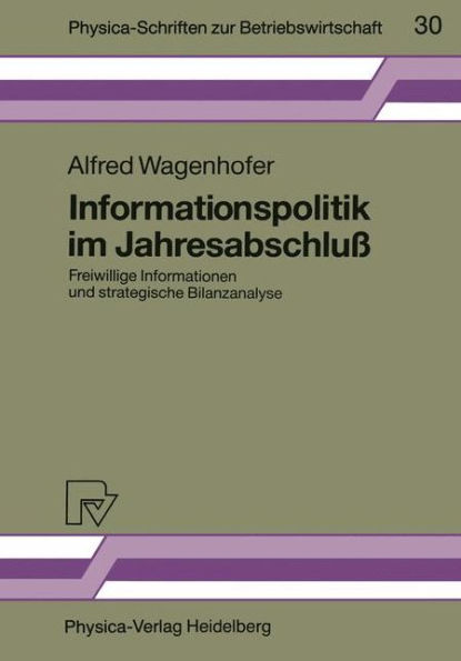 Informationspolitik im Jahresabschluß: Freiwillige Informationen und strategische Bilanzanalyse / Edition 1