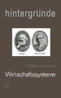 Wirtschaftssysteme: Kapitalistische Marktwirtschaft und sozialistische Zentralplanwirtschaft