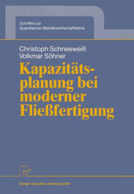 Title: Kapazitätsplanung bei moderner Fließfertigung, Author: Christoph Schneeweiß