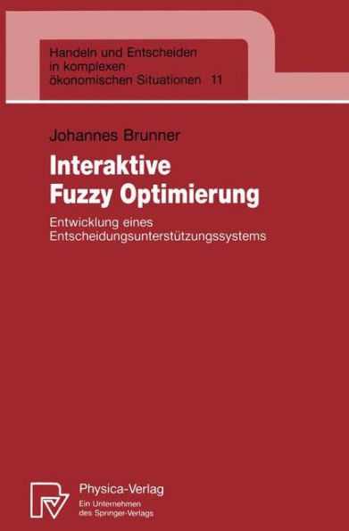 Interaktive Fuzzy Optimierung: Entwicklung eines Entscheidungsunterstützungssystems