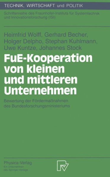 FuE-Kooperation von kleinen und mittleren Unternehmen: Bewertung der Fördermaßnahmen des Bundesforschungsministeriums