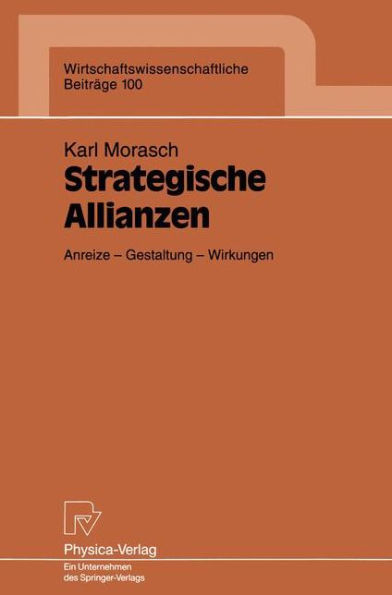 Strategische Allianzen: Anreize - Gestaltung - Wirkungen