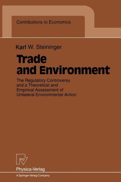 Trade and Environment: The Regulatory Controversy and a Theoretical and Empirical Assessment of Unilateral Environmental Action