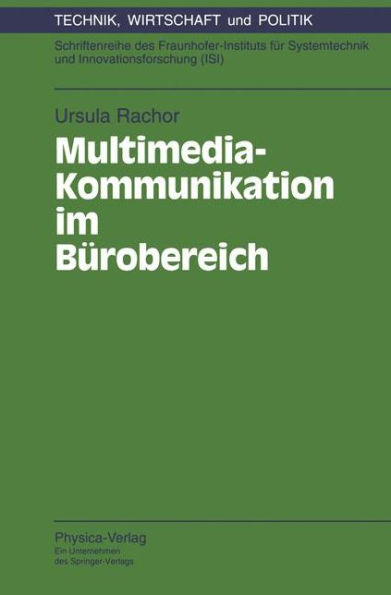 Multimedia-Kommunikation im Bürobereich: Begleitstudie zum Pilotprojekt "Office Broadband Communication"