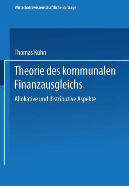 Theorie des kommunalen Finanzausgleichs: Allokative und distributive Aspekte