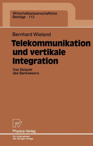 Telekommunikation und vertikale Integration: Das Beispiel des Bankwesens