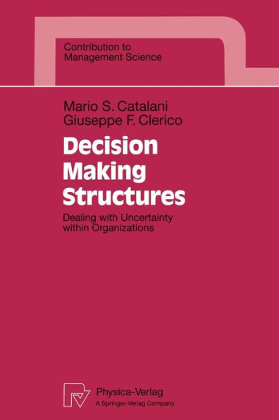 Decision Making Structures: Dealing with Uncertainty within Organizations