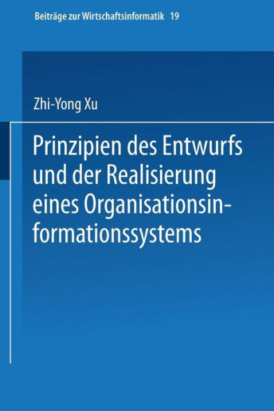 Prinzipien des Entwurfs und der Realisierung eines Organisationsinformationssystems