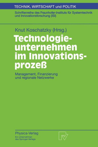 Technologieunternehmen im Innovationsprozeß: Management, Finanzierung und regionale Netzwerke