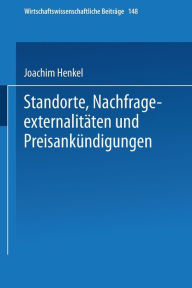 Title: Standorte, Nachfrageexternalitäten und Preisankündigungen, Author: Joachim Henkel