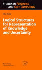 Logical Structures for Representation of Knowledge and Uncertainty / Edition 1