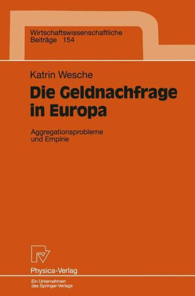 Die Geldnachfrage in Europa: Aggregationsprobleme und Empirie