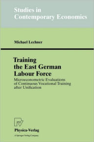 Title: Training the East German Labour Force: Microeconometric Evaluations of continuous Vocational Training after Unification, Author: Michael Lechner
