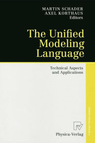 Title: The Unified Modeling Language: Technical Aspects and Applications, Author: Martin Schader