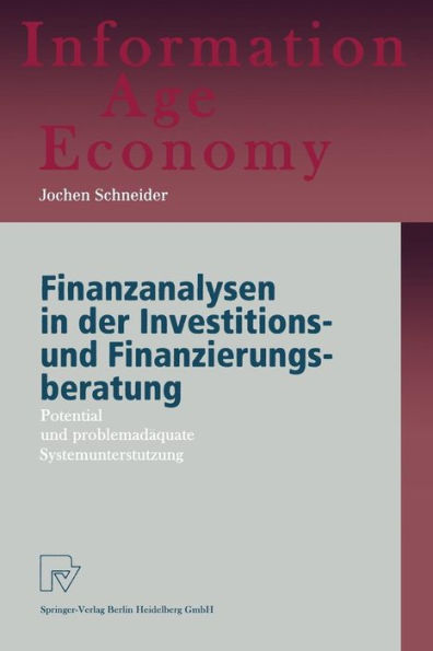 Finanzanalysen in der Investitions- und Finanzierungsberatung: Potential und problemadäquate Systemunterstützung