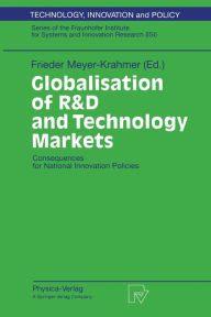 Title: Globalisation of R&D and Technology Markets: Consequences for National Innovation Policies, Author: Frieder Meyer-Krahmer