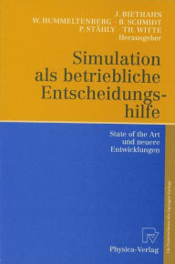 Title: Simulation als betriebliche Entscheidungshilfe: State of the Art und neuere Entwicklungen, Author: Jïrg Biethahn