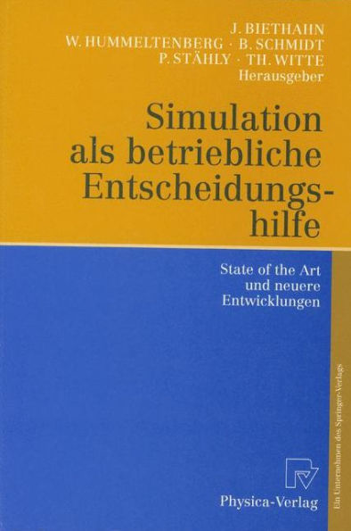 Simulation als betriebliche Entscheidungshilfe: State of the Art und neuere Entwicklungen