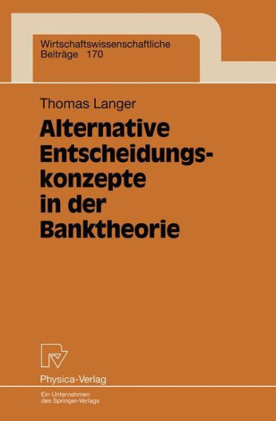 Alternative Entscheidungskonzepte in der Banktheorie