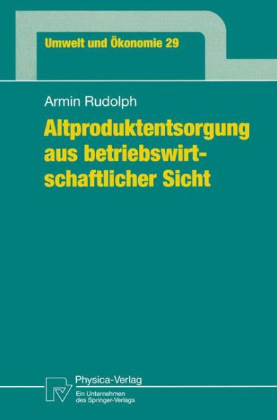 Altproduktentsorgung aus betriebswirtschaftlicher Sicht / Edition 1