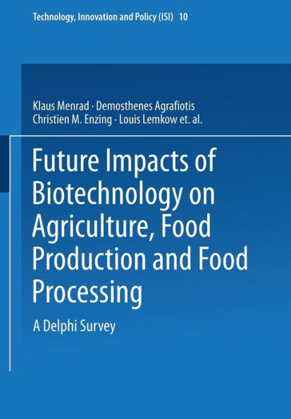 Future Impacts of Biotechnology on Agriculture, Food Production and Food Processing: A Delphi Survey