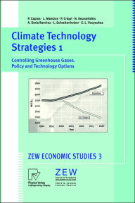 Title: Climate Technology Strategies 1: Controlling Greenhouse Gases. Policy and Technology Options / Edition 1, Author: Pantelis Capros