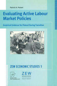 Title: Evaluating Active Labour Market Policies: Empirical Evidence for Poland During Transition, Author: Patrick A. Puhani