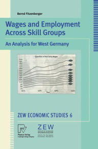 Title: Wages and Employment Across Skill Groups: An Analysis for West Germany, Author: Bernd Fitzenberger