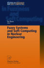 Fuzzy Systems and Soft Computing in Nuclear Engineering / Edition 1